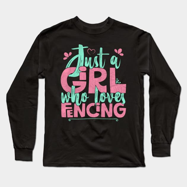 Just A Girl Who Loves Fencing Gift graphic Long Sleeve T-Shirt by theodoros20